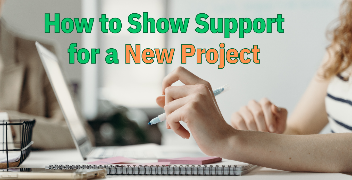 How to Show Support for a New Project