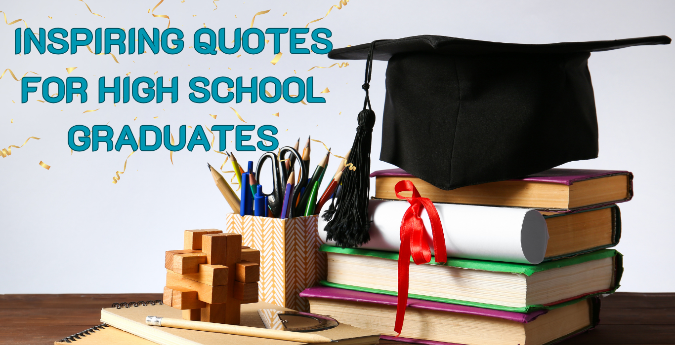 Inspiring Quotes for High School Graduates