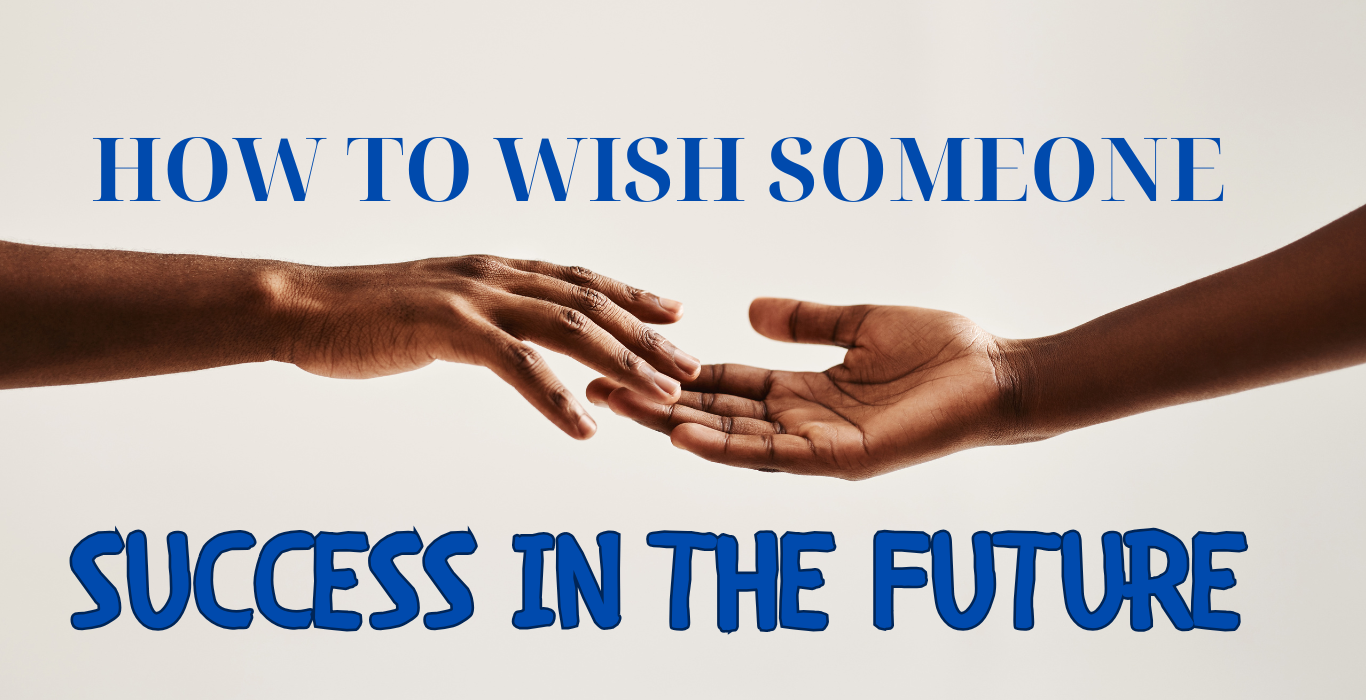 how to wish someone success in the future